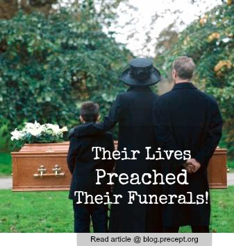 Their Lives Preached Their Funerals!