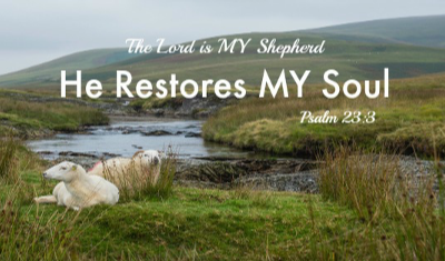 The Lord Restores My Soul