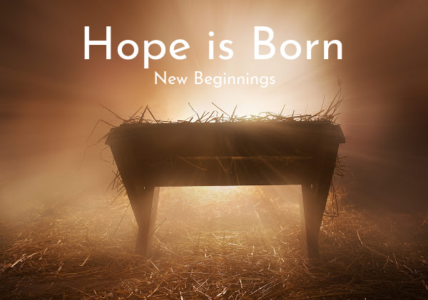 Hope is Born – New Beginnings